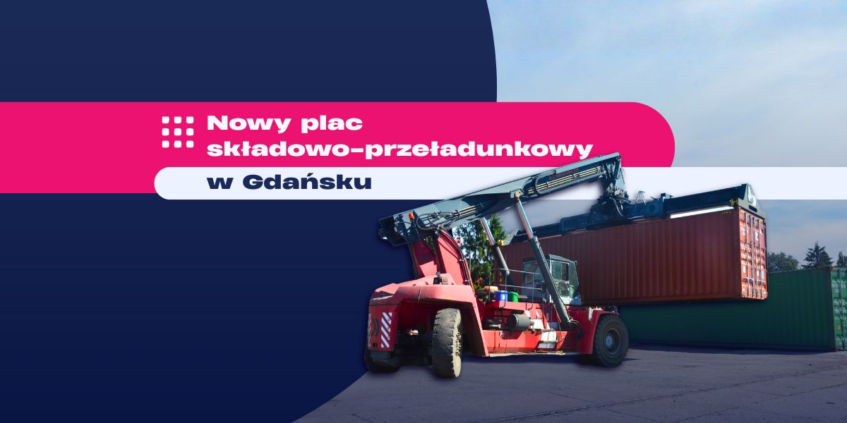 Plac składowo-przeładunkowy w Gdańsku już otwarty